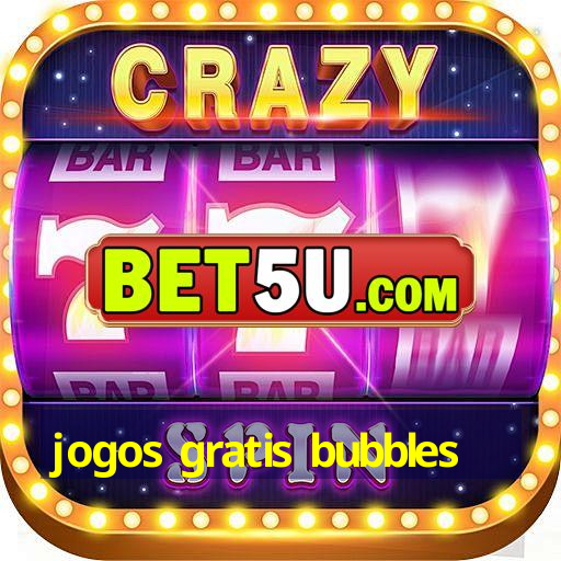 jogos gratis bubbles